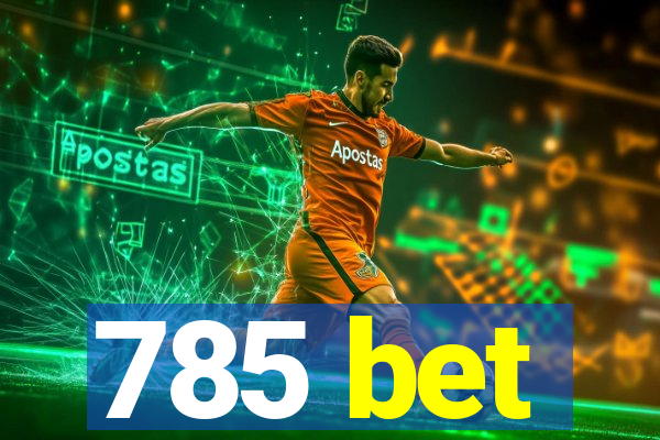 785 bet